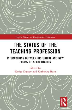 The Status of the Teaching Profession: Interactions Between Historical and New Forms of Segmentation de Xavier Dumay