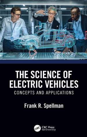 The Science of Electric Vehicles: Concepts and Applications de Frank R. Spellman