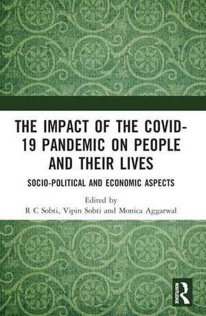 The Impact of the Covid-19 Pandemic on People and their Lives de Monica Aggarwal