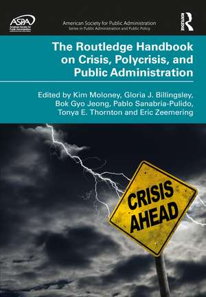 The Routledge Handbook on Crisis, Polycrisis, and Public Administration de Kim Moloney