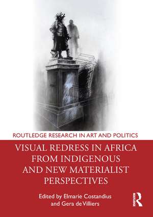 Visual Redress in Africa from Indigenous and New Materialist Perspectives de Elmarie Costandius