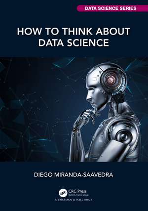 How to Think about Data Science de Diego Miranda-Saavedra