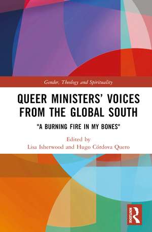 Queer Ministers’ Voices from the Global South: "A Burning Fire in My Bones" de Lisa Isherwood