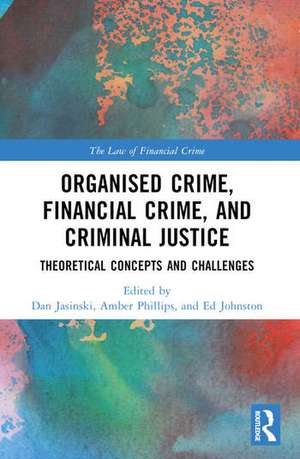 Organised Crime, Financial Crime, and Criminal Justice de Amber Phillips