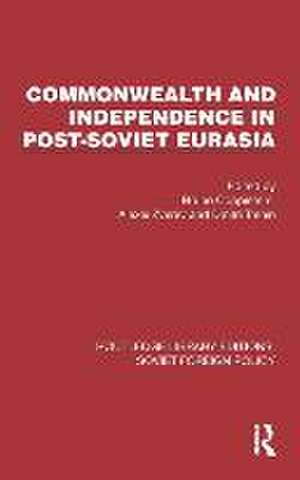 Commonwealth and Independence in Post-Soviet Eurasia de Bruno Coppieters