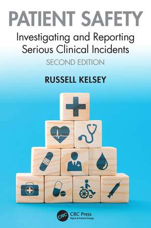 Patient Safety: Investigating and Reporting Serious Clinical Incidents de Russell Kelsey