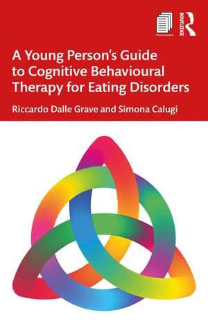 A Young Person’s Guide to Cognitive Behavioural Therapy for Eating Disorders de Riccardo Dalle Grave