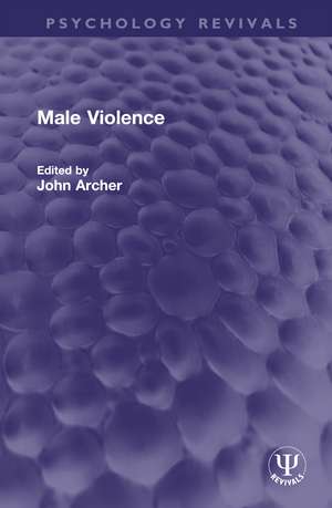 Male Violence de John Archer