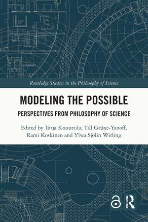 Modeling the Possible: Perspectives from Philosophy of Science de Tarja Knuuttila