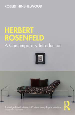 Herbert Rosenfeld: A Contemporary Introduction de Robert Hinshelwood