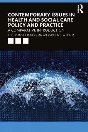 Contemporary Issues in Health and Social Care Policy and Practice: A Comparative Introduction de Julia Morgan