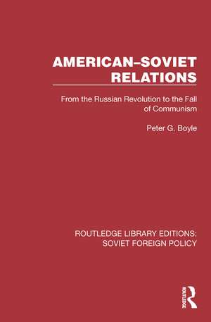 American–Soviet Relations: From the Russian Revolution to the Fall of Communism de Peter G. Boyle