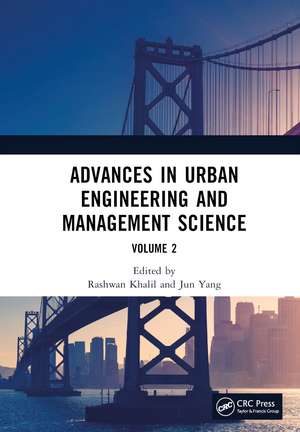 Advances in Urban Engineering and Management Science Volume 2: Proceedings of the 3rd International Conference on Urban Engineering and Management Science (ICUEMS 2022), Wuhan, China, 21-23 January 2022 de Rashwan Khalil