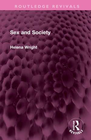 Sex and Society de Helena Wright