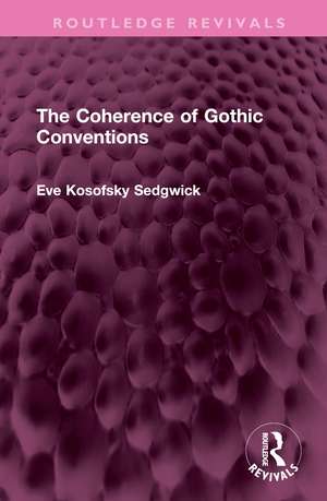 The Coherence of Gothic Conventions de Eve Kosofsky Sedgwick