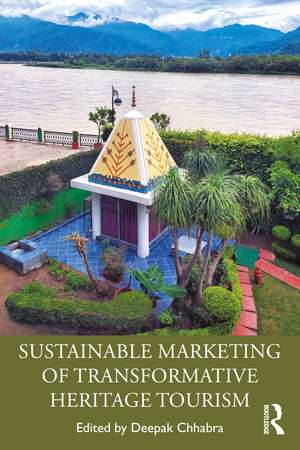 Sustainable Marketing of Transformative Heritage Tourism de Deepak Chhabra