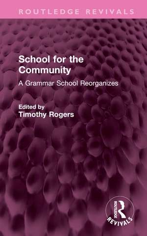 School for the Community: A Grammar School Reorganizes de Timothy Rogers