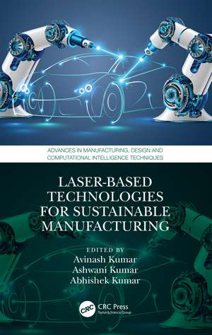 Laser-based Technologies for Sustainable Manufacturing de Avinash Kumar