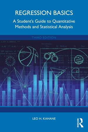 Regression Basics: A Student’s Guide to Quantitative Methods and Statistical Analysis de Leo H. Kahane