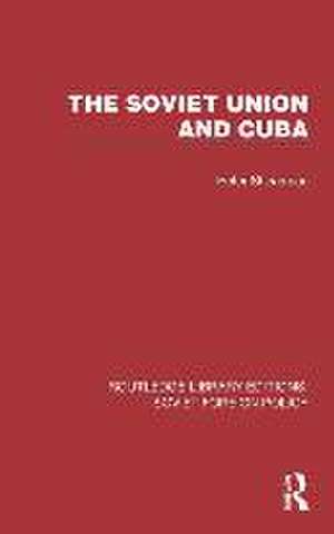 The Soviet Union and Cuba de Peter Shearman