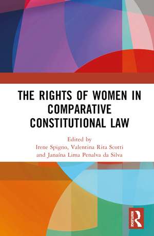 The Rights of Women in Comparative Constitutional Law de Irene Spigno