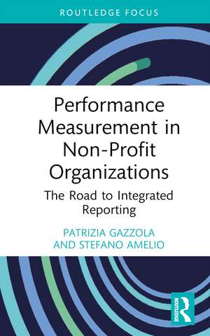 Performance Measurement in Non-Profit Organizations: The Road to Integrated Reporting de Patrizia Gazzola