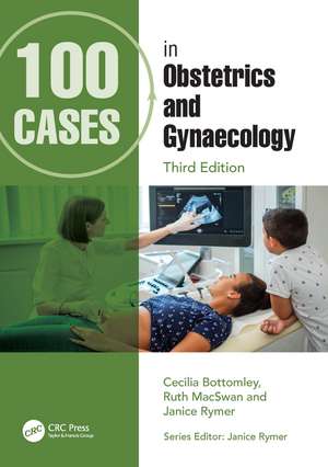 100 Cases in Obstetrics and Gynaecology de Cecilia Bottomley