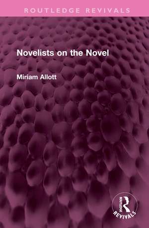 Novelists on the Novel de Miriam Allott