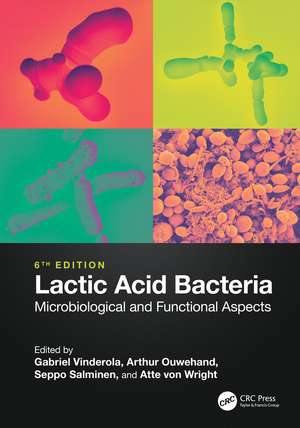 Lactic Acid Bacteria: Microbiological and Functional Aspects de Gabriel Vinderola