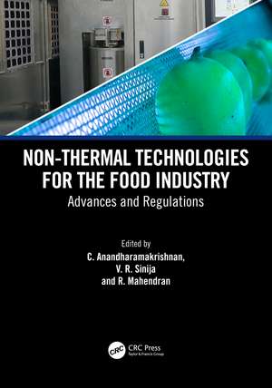 Non-Thermal Technologies for the Food Industry: Advances and Regulations de C. Anandharamakrishnan