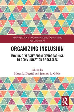 Organizing Inclusion: Moving Diversity from Demographics to Communication Processes de Marya L. Doerfel