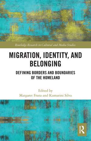 Migration, Identity, and Belonging: Defining Borders and Boundaries of the Homeland de Margaret Franz