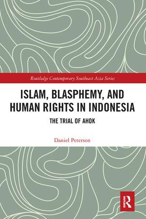 Islam, Blasphemy, and Human Rights in Indonesia: The Trial of Ahok de Daniel Peterson