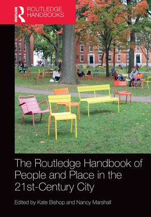 The Routledge Handbook of People and Place in the 21st-Century City de Kate Bishop