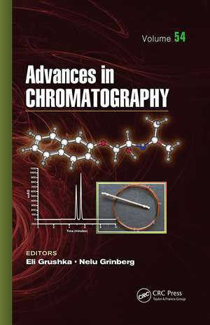 Advances in Chromatography: Volume 54 de Nelu Grinberg