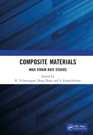 Composite Materials: High Strain Rate Studies de R. Velmurugan