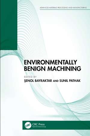 Environmentally Benign Machining de Şenol Bayraktar