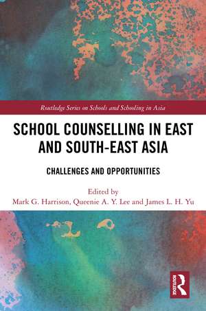 School Counselling in East and South-East Asia: Challenges and Opportunities de Mark G. Harrison