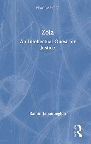 Zola: An Intellectual Quest for Justice de Ramin Jahanbegloo