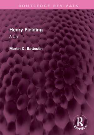 Henry Fielding: A Life de Martin C Battestin