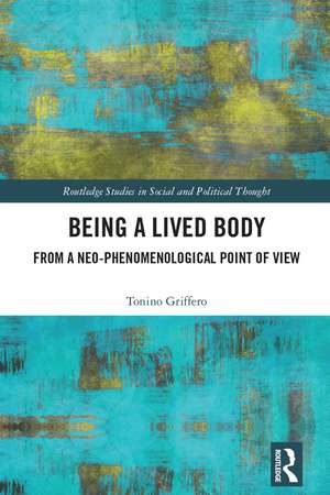 Being a Lived Body: From a Neo-phenomenological Point of View de Tonino Griffero