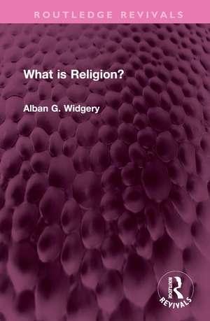 What is Religion? de Alban G. Widgery