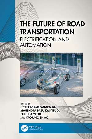 The Future of Road Transportation: Electrification and Automation de Jeyaprakash Natarajan