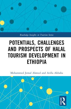 Potentials, Challenges and Prospects of Halal Tourism Development in Ethiopia de Mohammed Jemal Ahmed