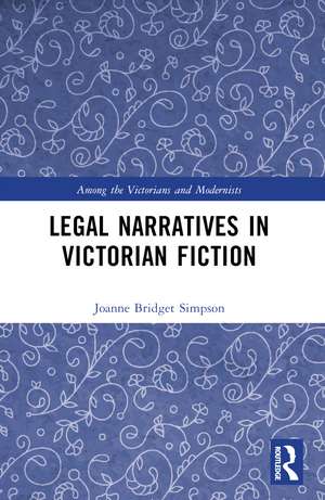 Legal Narratives in Victorian Fiction de Joanne Bridget Simpson