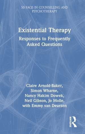Existential Therapy: Responses to Frequently Asked Questions de Claire Arnold-Baker