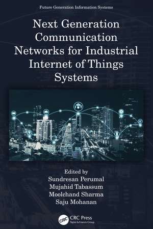 Next Generation Communication Networks for Industrial Internet of Things Systems de Sundresan Perumal