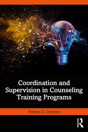 Coordination and Supervision in Counseling Training Programs de Helena G. Stevens