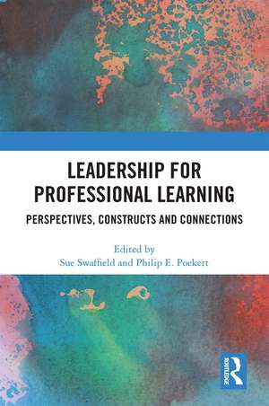 Leadership for Professional Learning: Perspectives, Constructs and Connections de Sue Swaffield