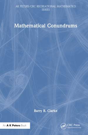 Mathematical Conundrums de Barry R. Clarke